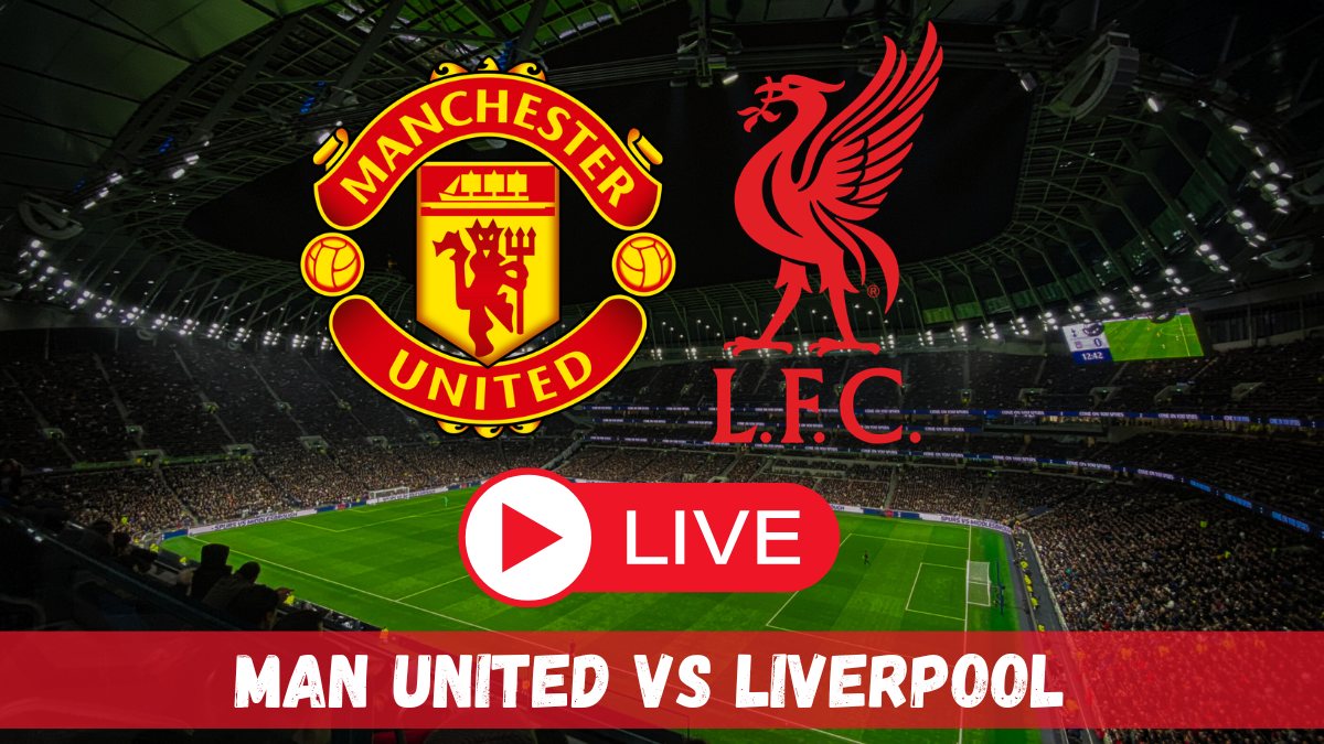 man-united-vs-liverpool-live-score-1777815160.jpg
