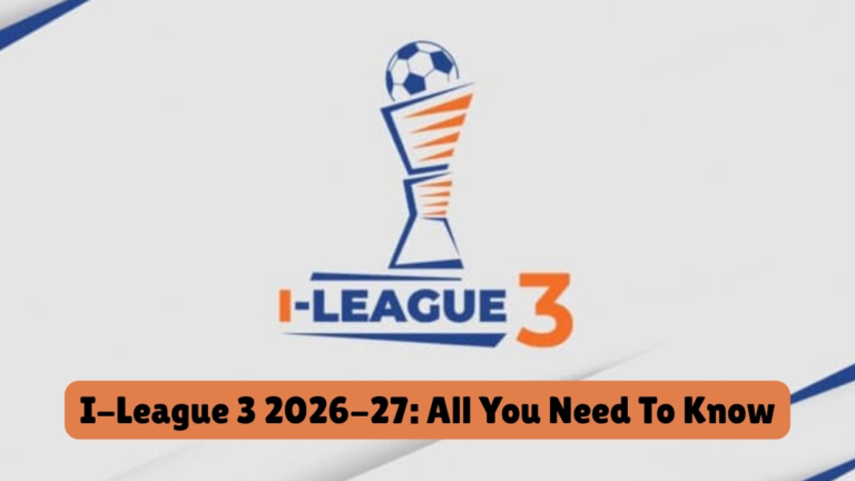 i-league-3-2026-27-details-56551792641357.jpg